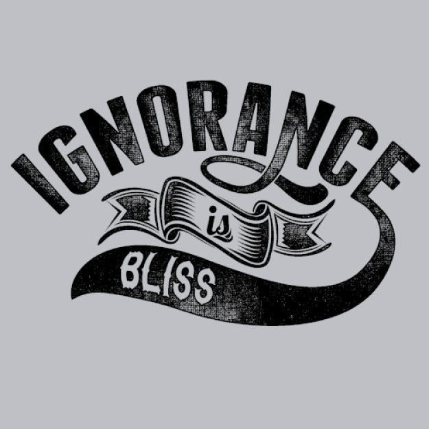 Ignorant Bliss
